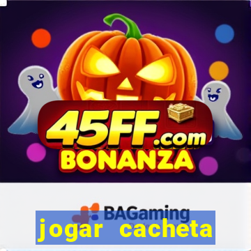 jogar cacheta online valendo dinheiro